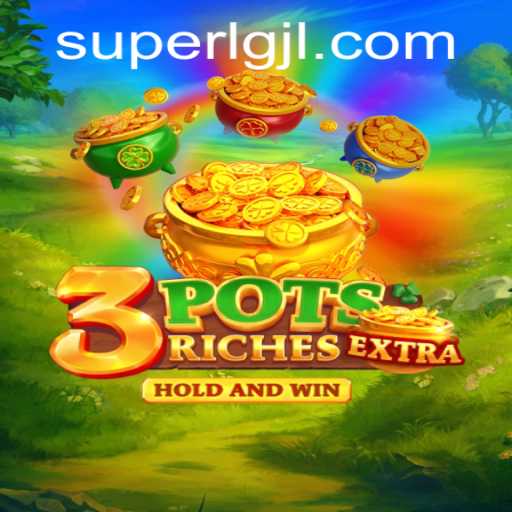 Discover the Exciting World of 3potsExtra: A New Era in Gaming with SuperLG